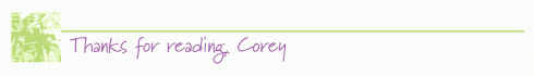 Thanks for reading, Corey